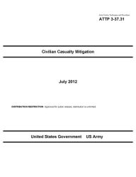 Title: Army Tactics, Techniques, and Procedures ATTP 3-37.31 Civilian Casualty Mitigation July 2012, Author: United States Government US Army