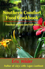 Title: Southern Comfort Food Cookbook, Author: Eric Wilder