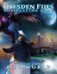 Title: Dresden Files Role-Playing Game: Vol.2: Our World, Author: Jim Butcher