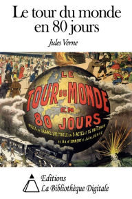 Title: Le Tour du monde en quatre-vingts jours, Author: Jules Verne