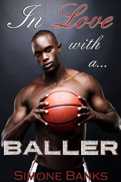 In Love with a Baller (African American Romance)