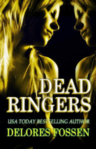 Title: Dead Ringers, Author: Delores Fossen