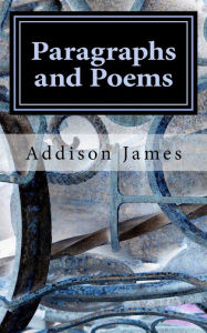 Title: Paragraphs and Poems (The Wanderer's Might), Author: Addison James