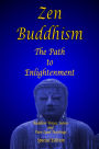 Zen Buddhism - The Path to Enlightenment - Special Edition: Buddhist Verses, Sutras & Pure Land Teachings