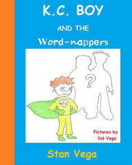 Title: K.C. Boy and the Word-nappers, Author: Stan Vega
