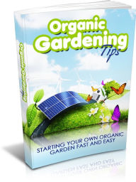 Title: Organic Gardening Tips: Starting Your Own Organic Garden Fast and Easy, Author: Travis Pastore