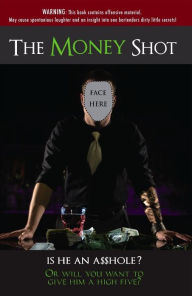 Title: The Money Shot, Author: Corbin Slade