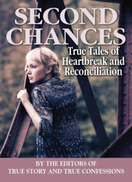 Title: Second Chances, Author: The Editors Of True Story and True Confessions