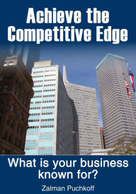 Title: Achieve the Competitive Edge, Author: Zalman Puchkoff