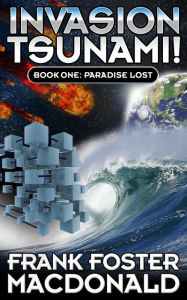 Title: Invasion Tsunami Book One Paradise Lost Nook Upload, Author: Frank MacDonald