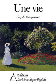 Title: Une vie, Author: Guy de Maupassant