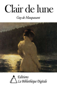 Title: Clair de lune, Author: Guy de Maupassant