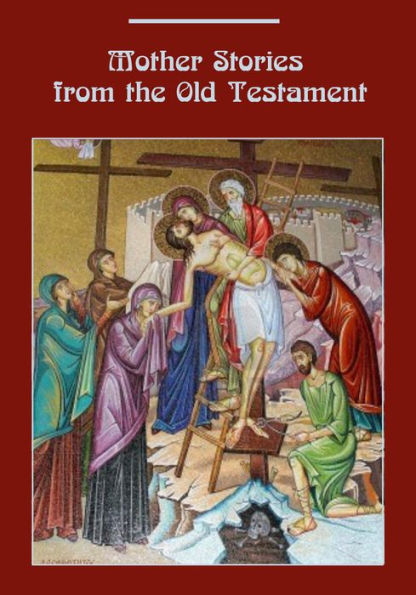 Mother Stories from the Old Testament (Illustrated)