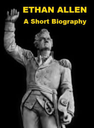 Title: Ethan Allen - A Short Biography, Author: J. I. Mombert