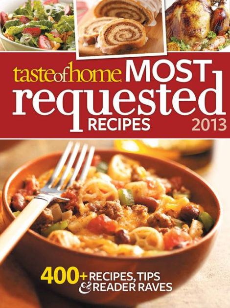 Most Requested Recipes 2013 by Taste of Home | eBook | Barnes & Noble®