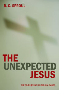 Title: The Unexpected Jesus, Author: R C Sproul