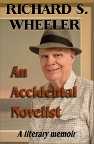 Title: An Accidental Novelist, Author: Richard S. Wheeler