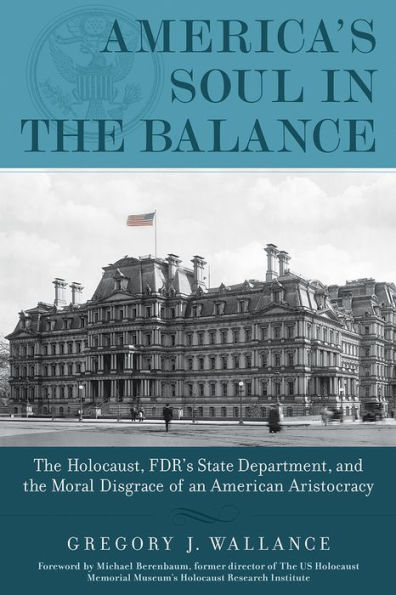 America's Soul in the Balance 2nd Edition: The Holocaust, FDRï¿½ï¿½