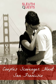 Title: Couples Scavenger Hunt - San Francisco, Author: SleuthQuests