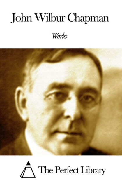 Works of John Wilbur Chapman by John Wilbur Chapman | eBook | Barnes ...