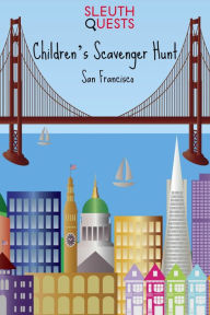 Title: Children's Scavenger Hunt - San Francisco, Author: SleuthQuests