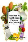 Recipes of the Rich and Famous 2013 Edition