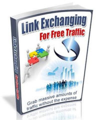 Title: Link Exchanging For Free Traffic, Author: Justin Varghese