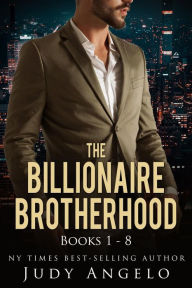 Title: The Billionaire Brotherhood Books 1 - 8, Author: JUDY ANGELO