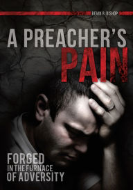 Title: A Preacher's Pain, Author: Kevin R. Bishop