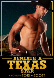 Title: Beneath a Texas Star, Author: Tori Scott