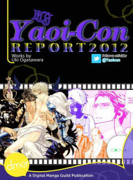 Title: My Yaoi-Con 2012 Report (Manga), Author: Uki Ogasawara