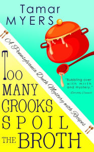 Title: Too Many Crooks Spoil the Broth, Author: Tamar Myers