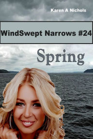 Title: WindSwept Narrows: # 24 Spring, Author: Karen Nichols
