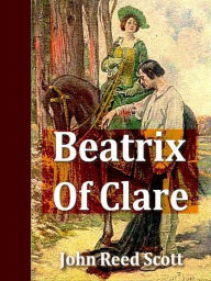 Title: Beatrix of Clare, Author: John Reed Scott