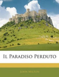 Title: IL PARADISO PERDUTO, Author: John Milton