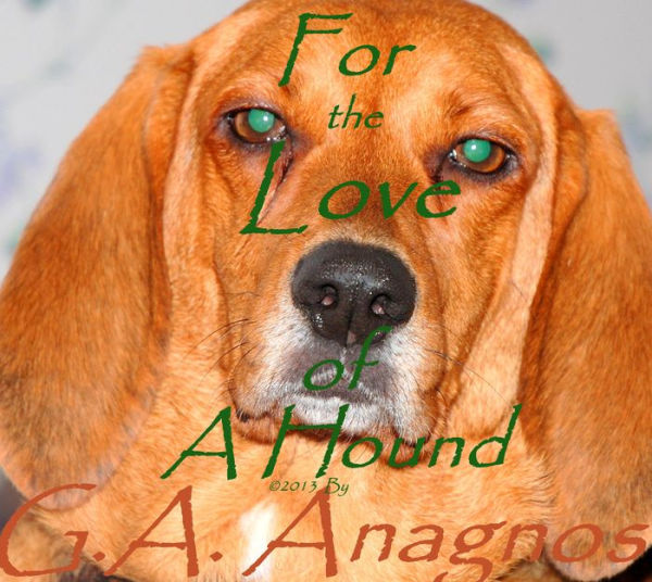 For the Love of A Hound G. A. Anagnos