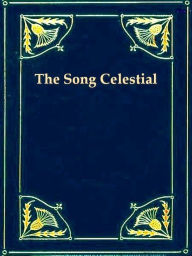 Title: The Song Celestial, Author: Edwin Arnold