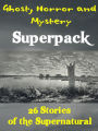 Ghost, Horror and Mystery Superpack: 26 Stories of the Supernatural (Illustrated)