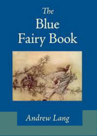 Title: The Blue Fairy Book....Complete Version, Author: Andrew Lang