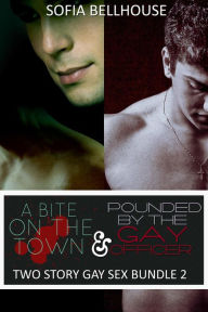 Title: Two Story Gay Bundle 2 (A Bite on the Town) (Pounded by the Gay Officer), Author: Sofia Bellhouse