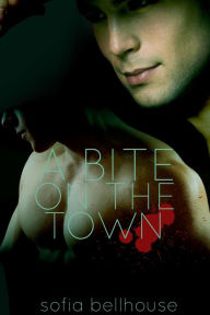 Title: A Bite on the Town (gay paranormal vampire erotica), Author: Sofia Bellhouse