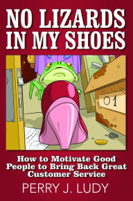 Title: No Lizards In My Shoes, Author: Perry J. Ludy