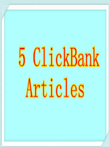 5 ClickBank Articles