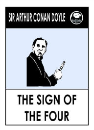 Title: Sir Arthur Conan Doyle's The Sign of the Four, Author: Arthur Conan Doyle