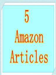 Title: 5 Amazon Articles, Author: Alan Smith