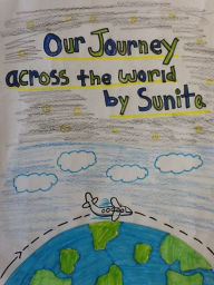 Title: Our Journey Across the World, Author: Sunita