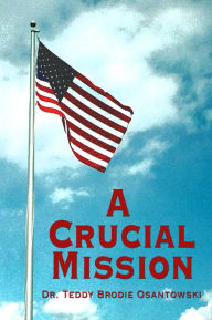 Title: A Crucial Mission, Author: Teddy Osantowski