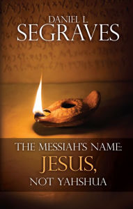 Title: The Messiah's Name, Author: Daniel Segraves