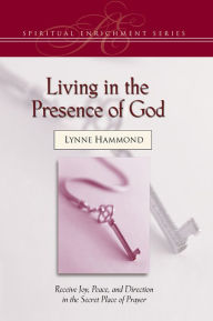 Title: Living in the Presence of God, Author: Lynne Hammond