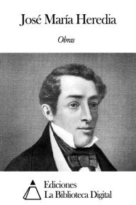 Title: Obras de José María Heredia, Author: José María Heredia